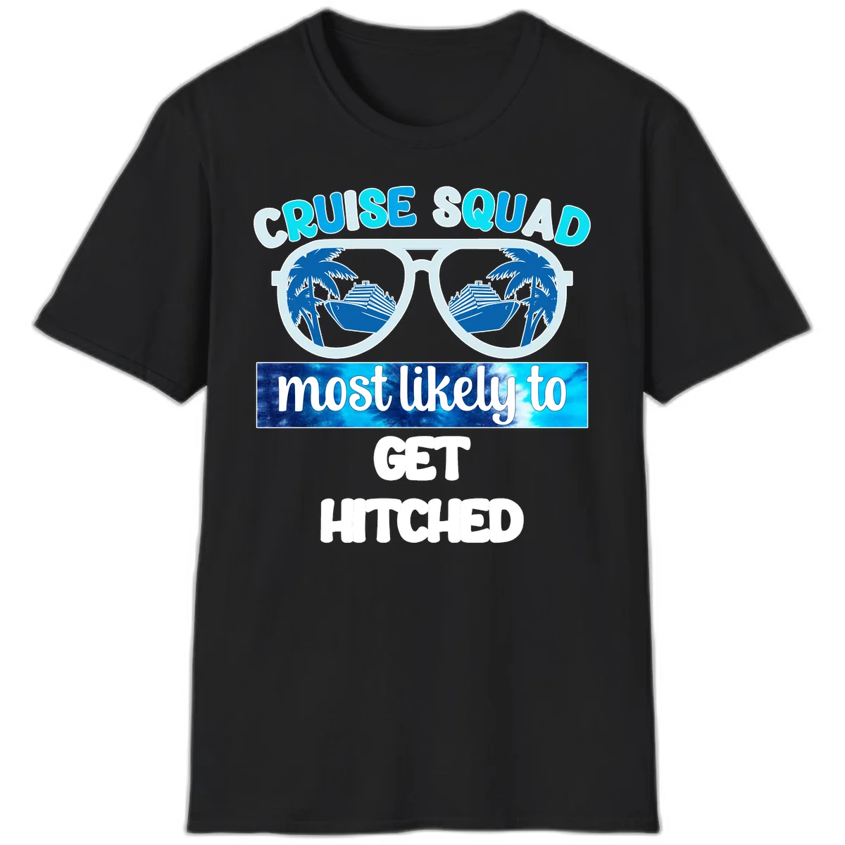 Cruise Squad Most Likely to Get Hitched T-Shirt in Black