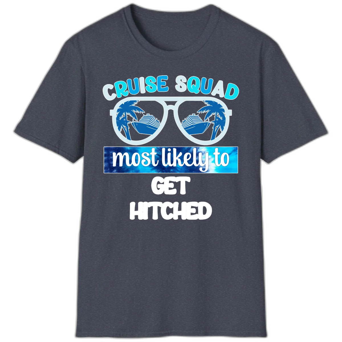 Cruise Squad Most Likely to Get Hitched T-Shirt in Heather Navy