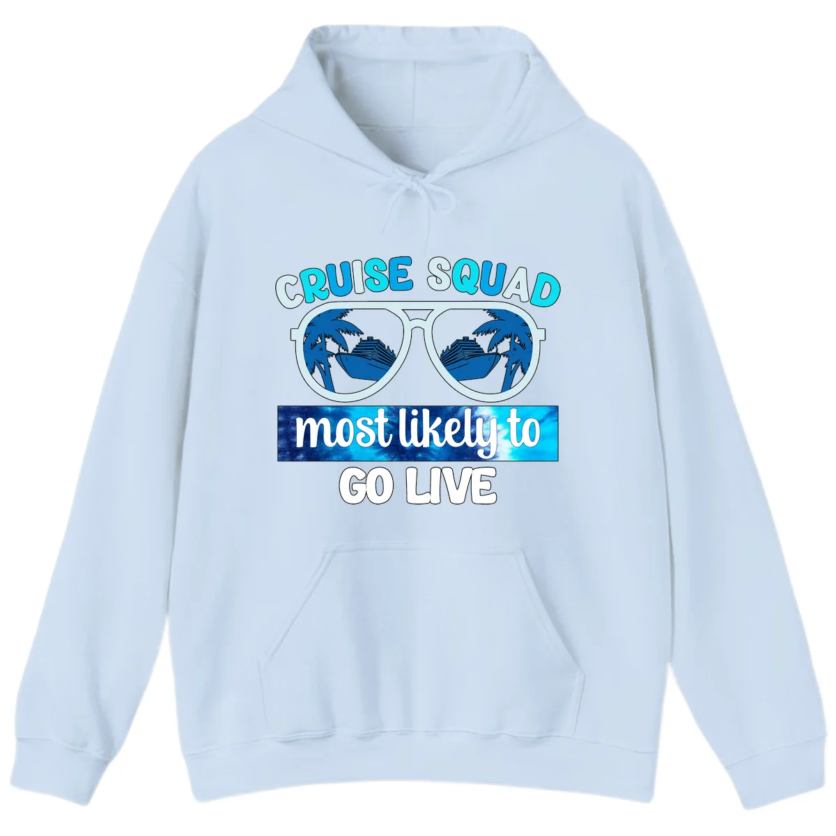 Cruise Squad Most Likely To Go Live Hoodie in Light Blue