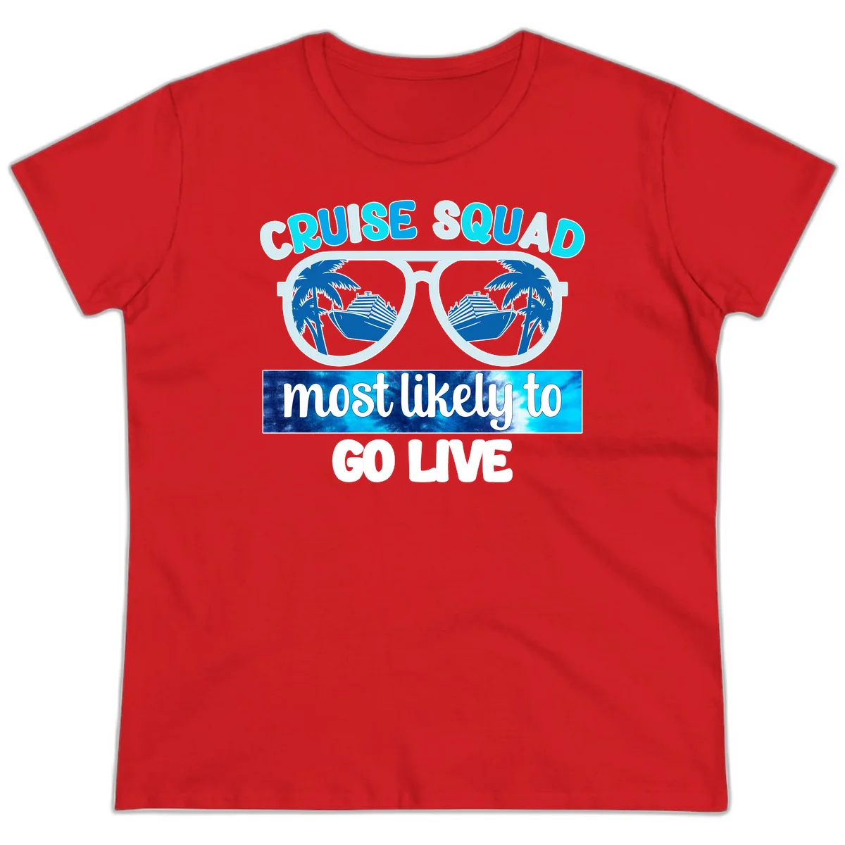 Cruise Squad Most Likely To Go Live Ladies Tee in Red