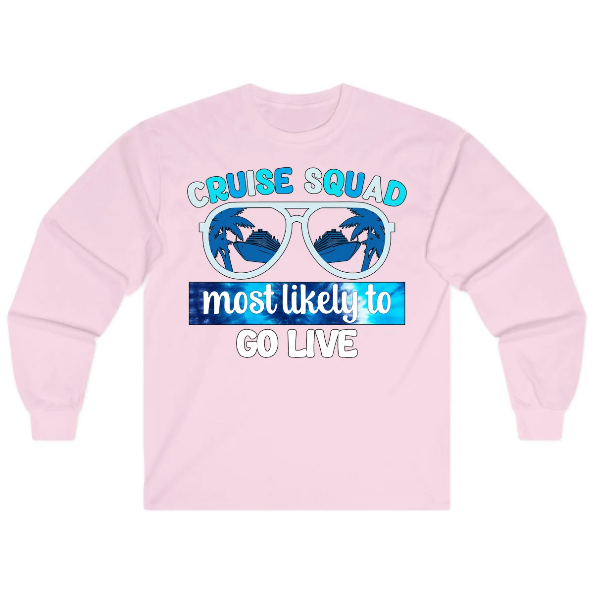 Cruise Squad Most Likely To Go Live Long Sleeve in Light Pink