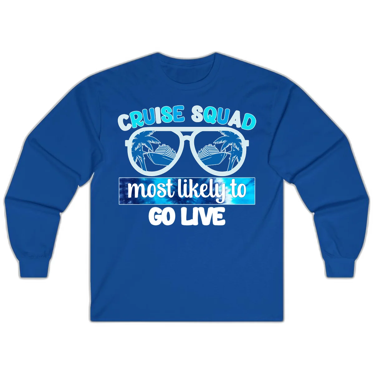 Cruise Squad Most Likely To Go Live Long Sleeve in Royal