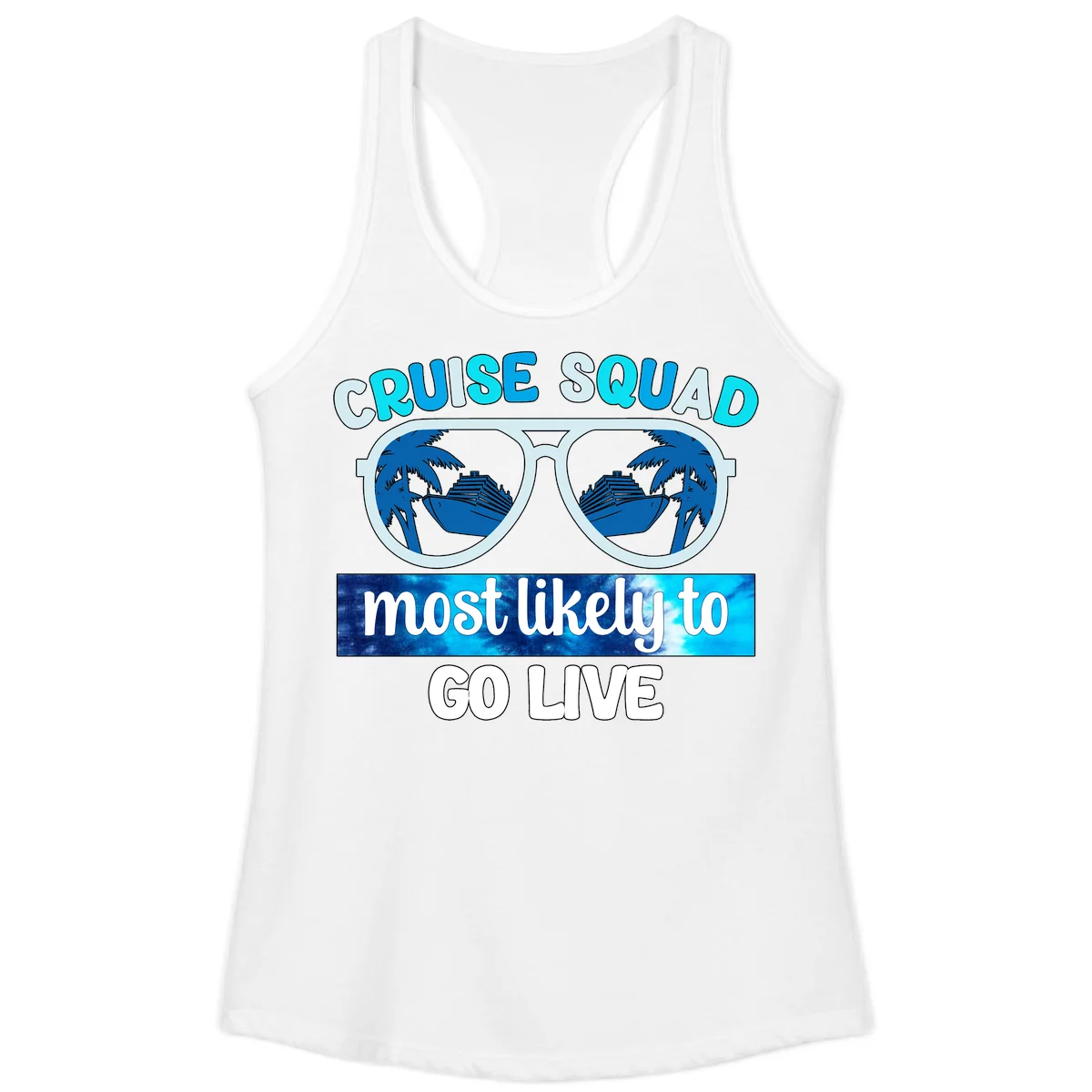 Cruise Squad Most Likely To Go Live Ladies Tank in White
