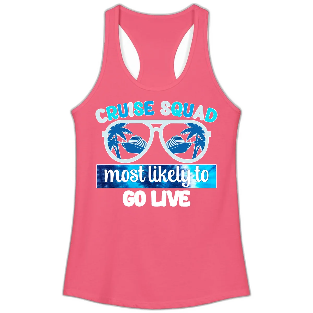 Cruise Squad Most Likely To Go Live Ladies Tank in Hot Pink