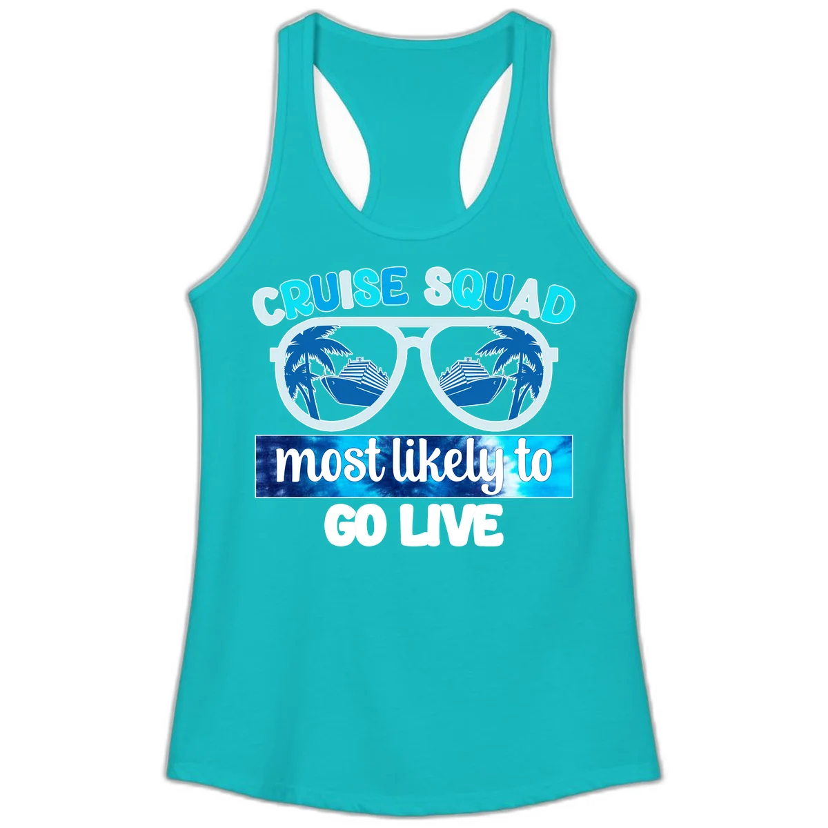 Cruise Squad Most Likely To Go Live Ladies Tank in Tahiti Blue