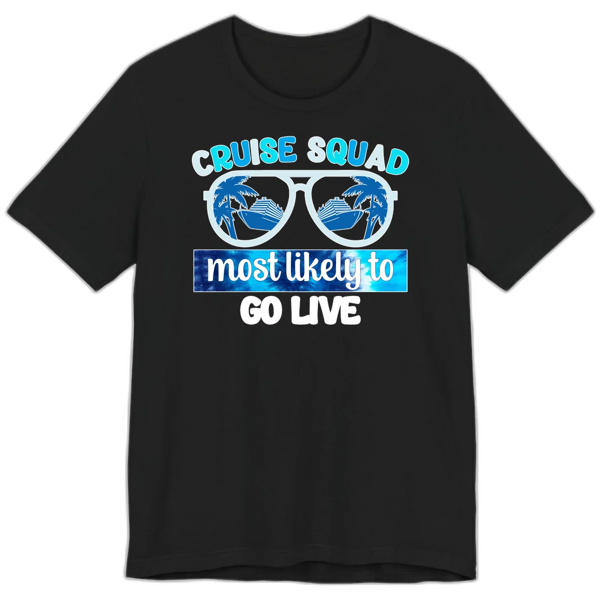 Cruise Squad Most Likely To Go Live Premium T-Shirt in Black