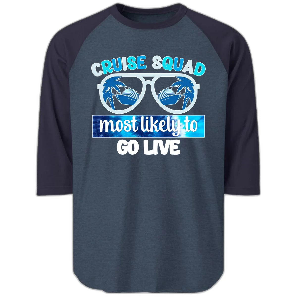 Cruise Squad Most Likely To Go Live Raglan 3/4 in Heather Denim Navy