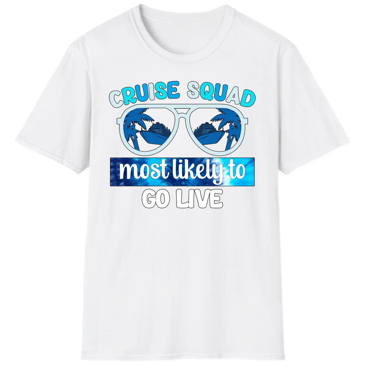 Cruise Squad Most Likely To Go Live T-Shirt in White
