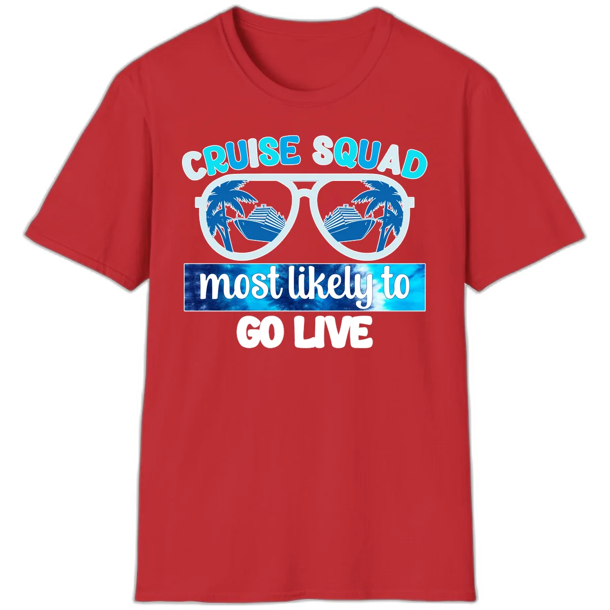 Cruise Squad Most Likely To Go Live T-Shirt in Red