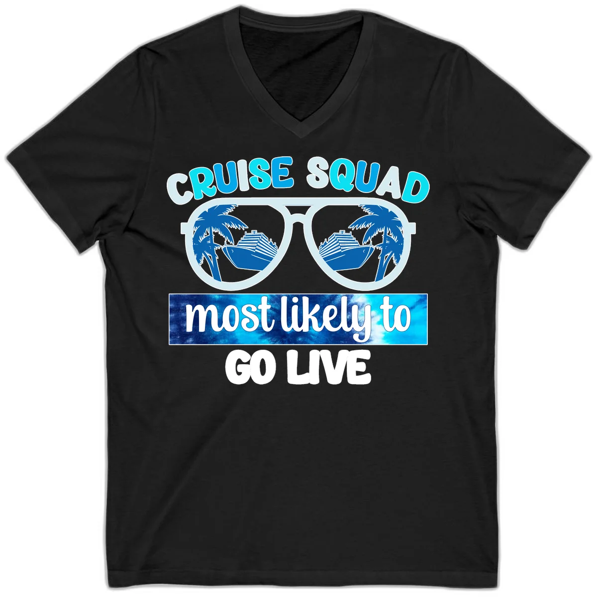 Cruise Squad Most Likely To Go Live V-Neck in Black