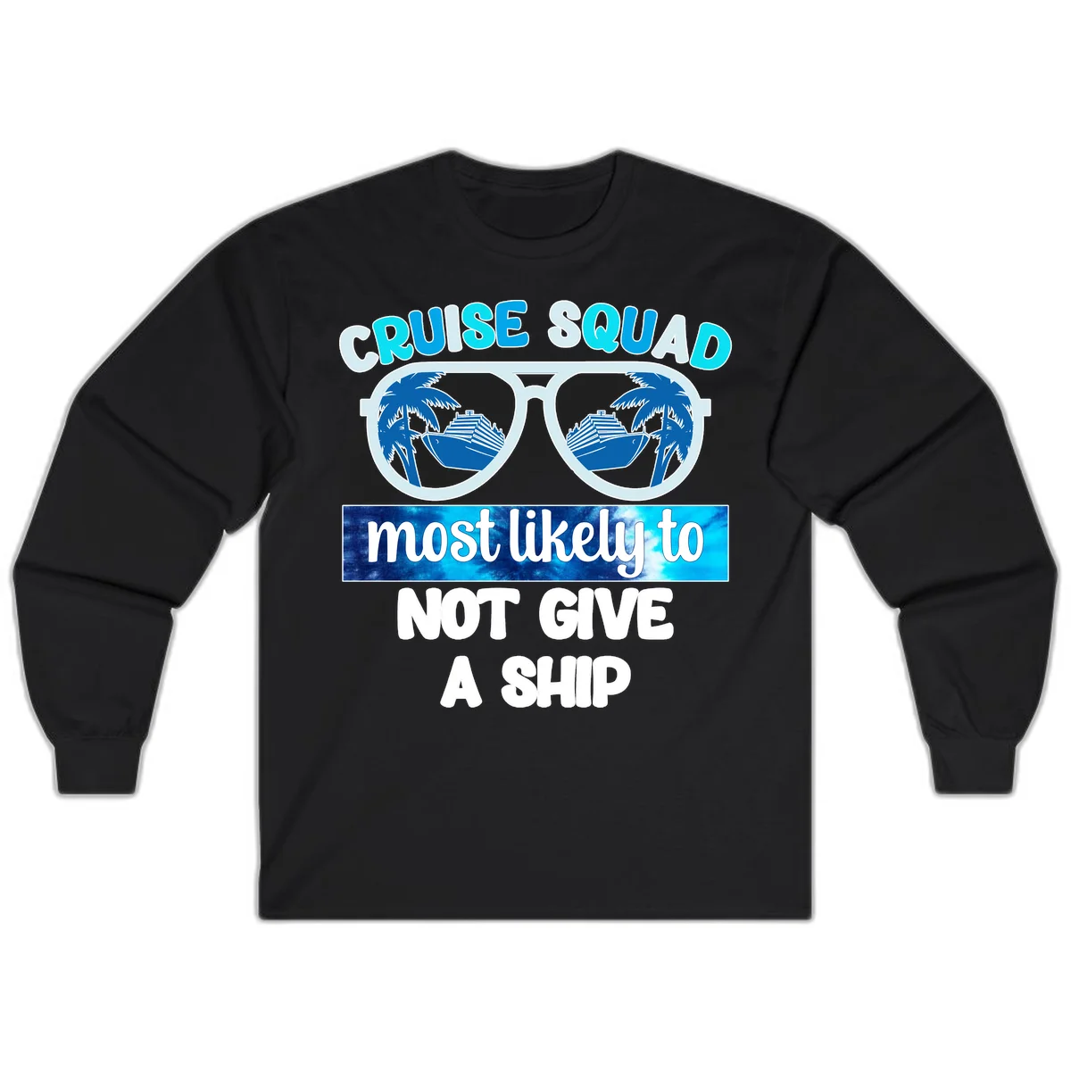 Cruise Squad Most Likely To Not Give A Ship Long Sleeve in Black