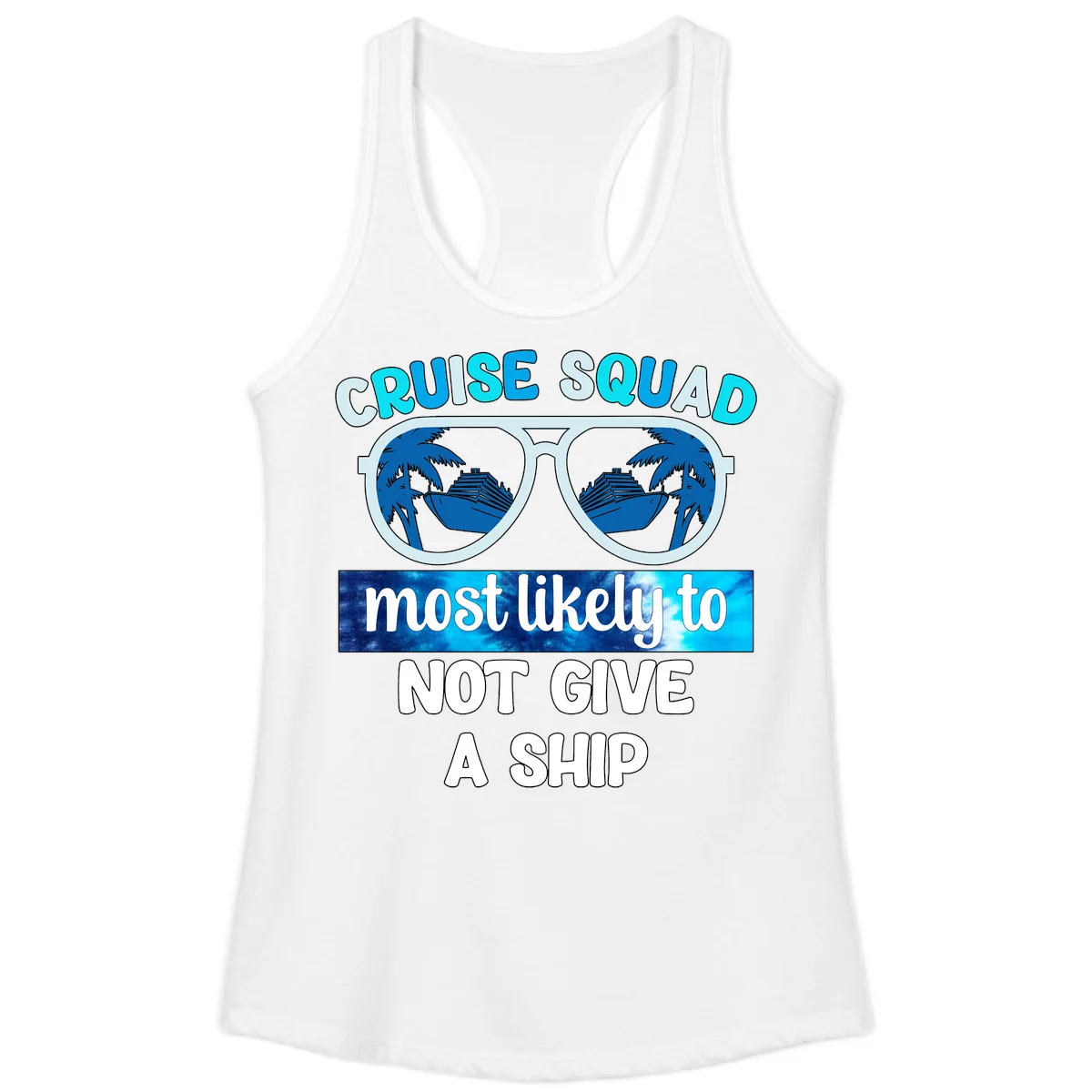 Cruise Squad Most Likely To Not Give A Ship Ladies Tank in White