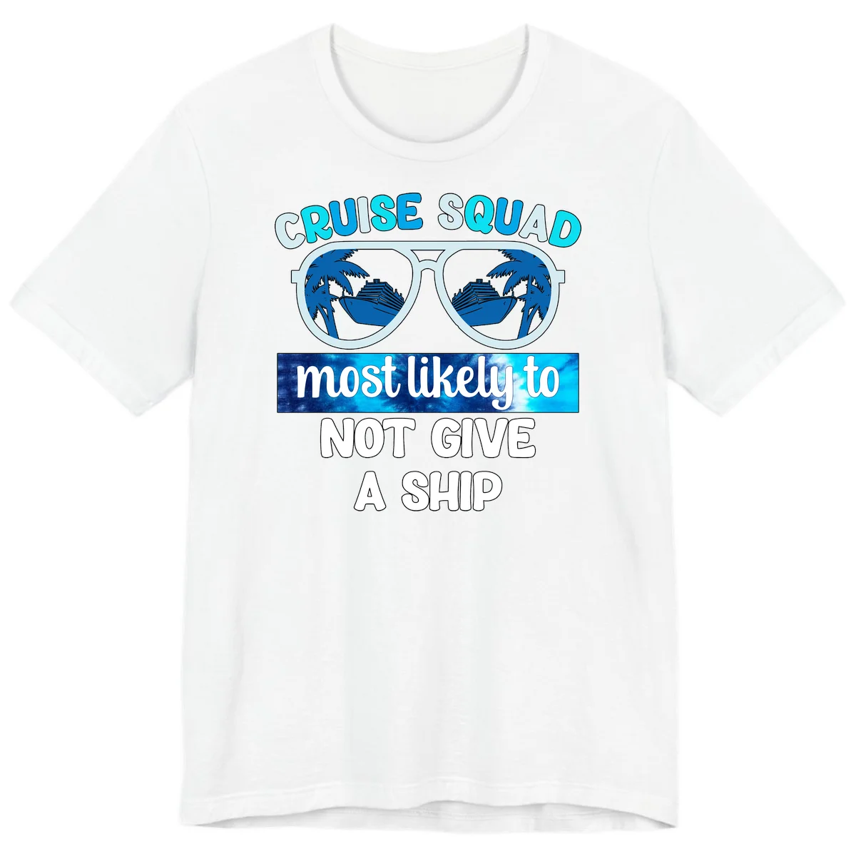 Cruise Squad Most Likely To Not Give A Ship Premium T-Shirt in White