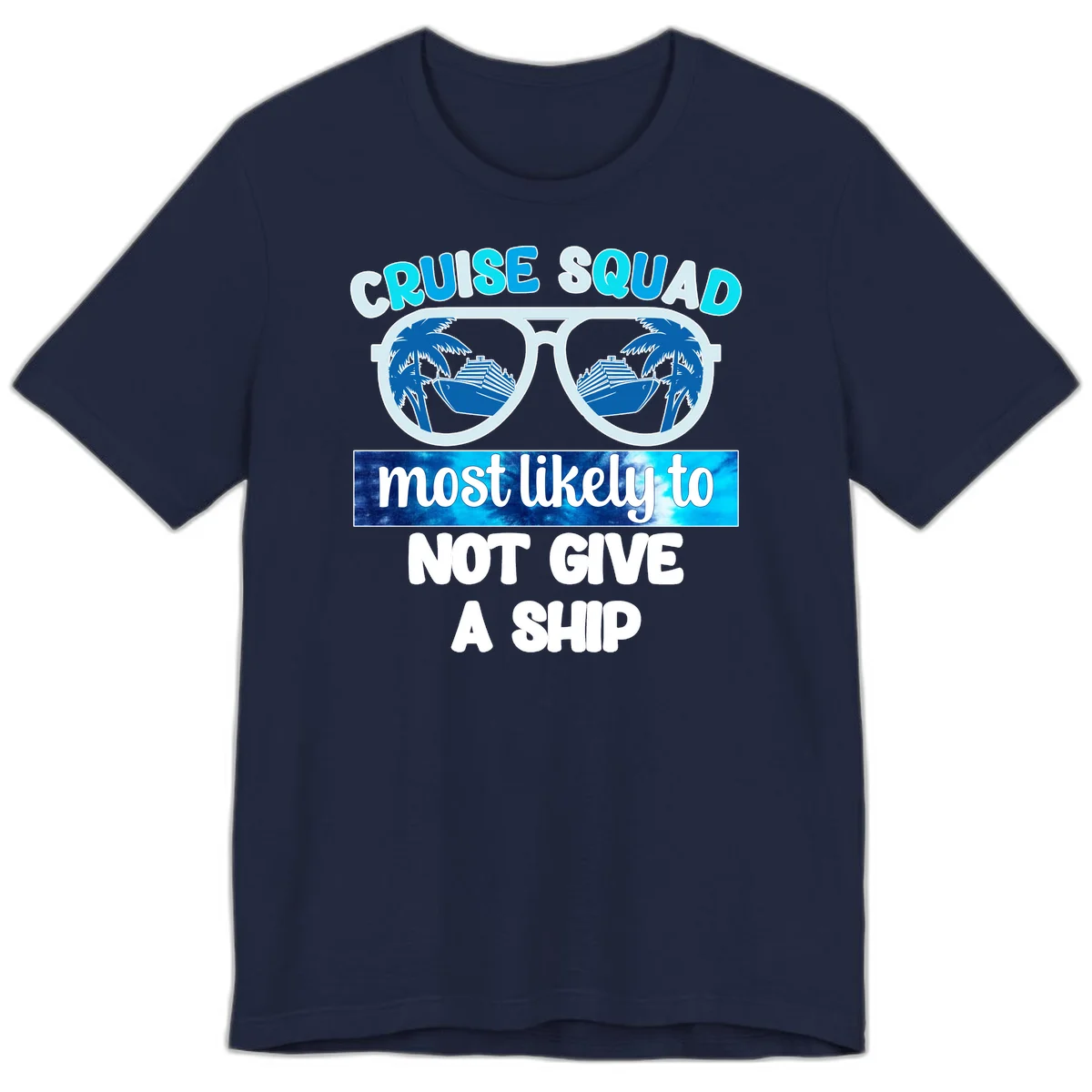 Cruise Squad Most Likely To Not Give A Ship Premium T-Shirt in Navy