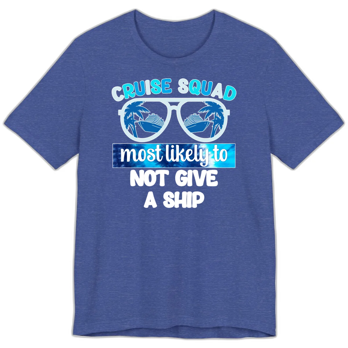 Cruise Squad Most Likely To Not Give A Ship Premium T-Shirt in Heather True Royal