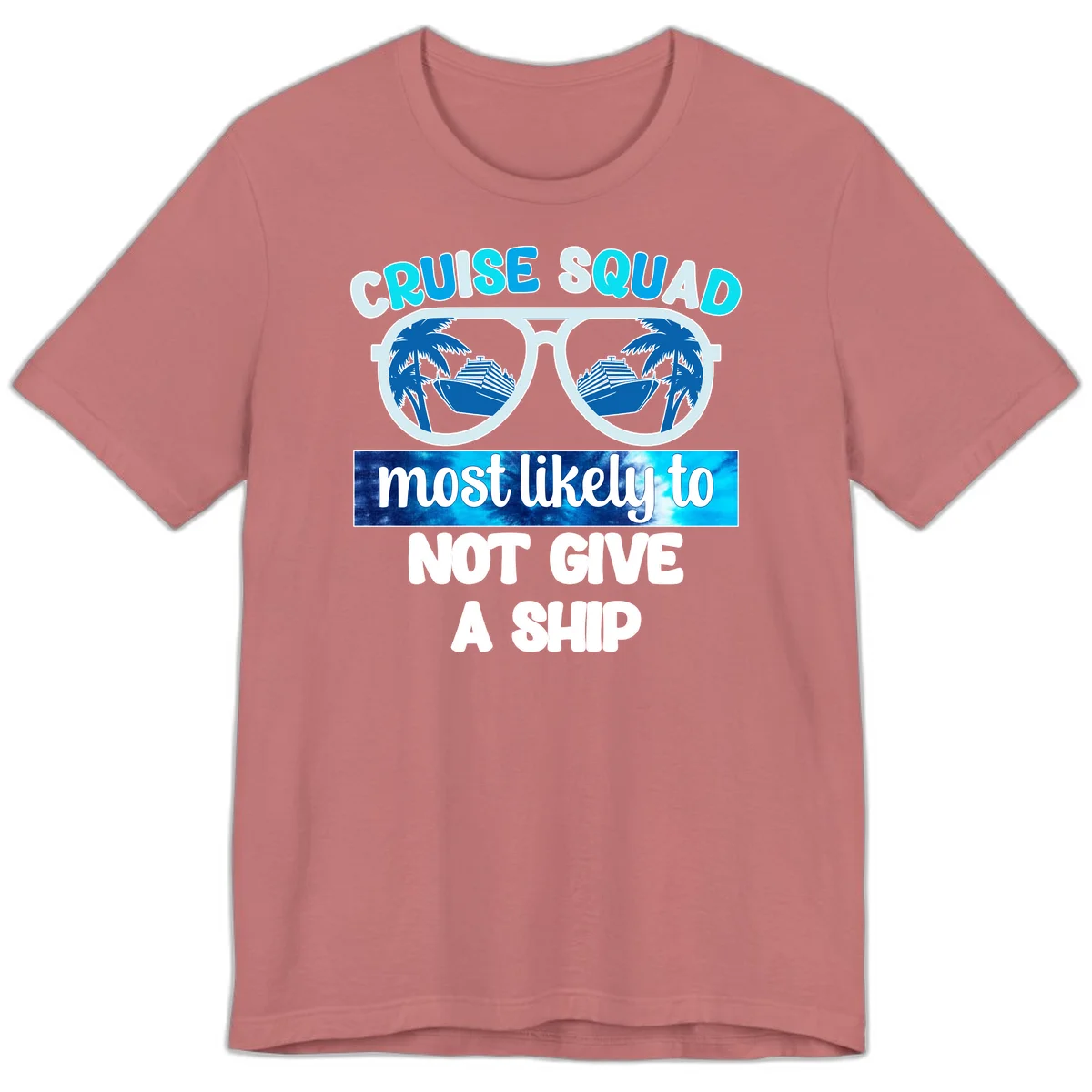 Cruise Squad Most Likely To Not Give A Ship Premium T-Shirt in Mauve