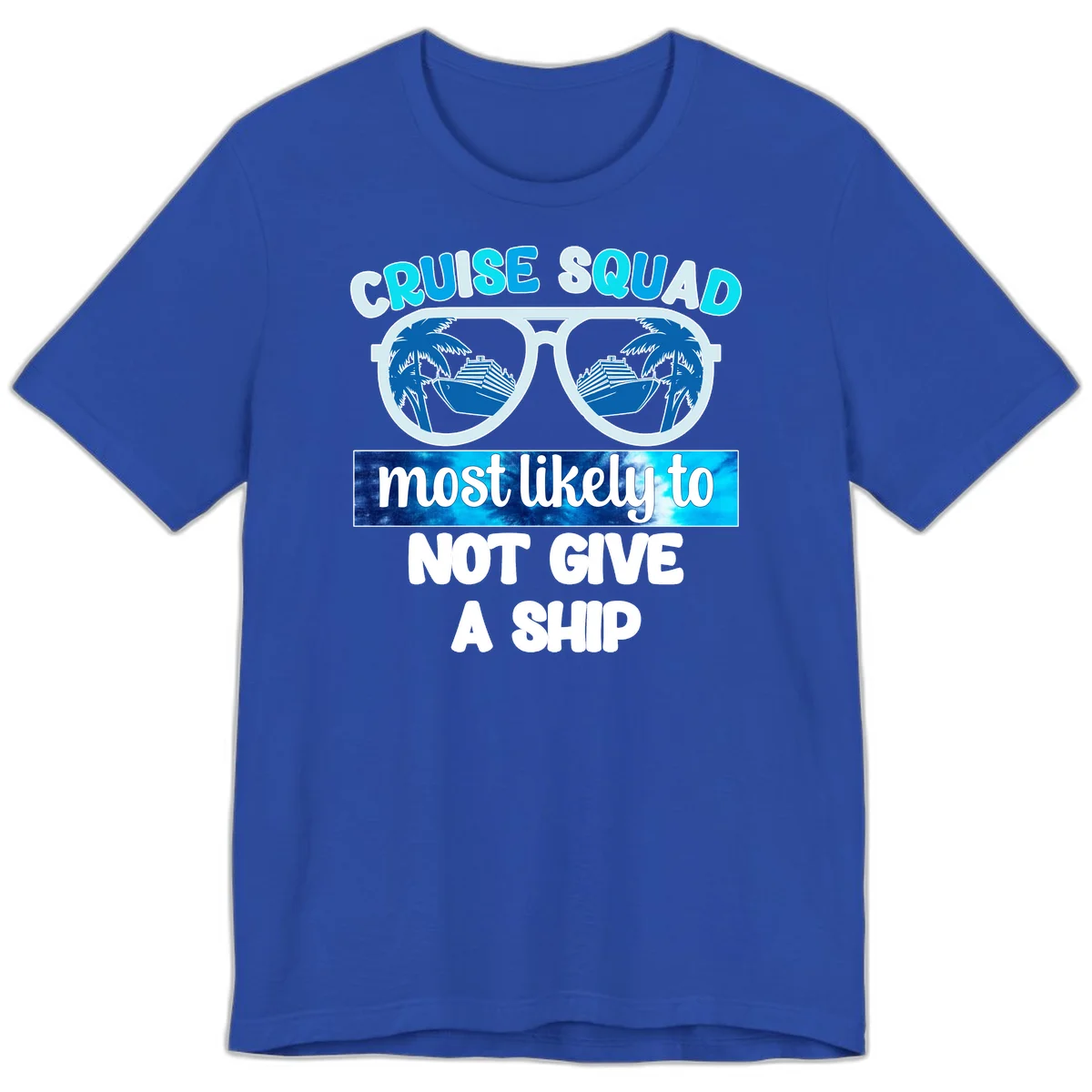 Cruise Squad Most Likely To Not Give A Ship Premium T-Shirt in True Royal