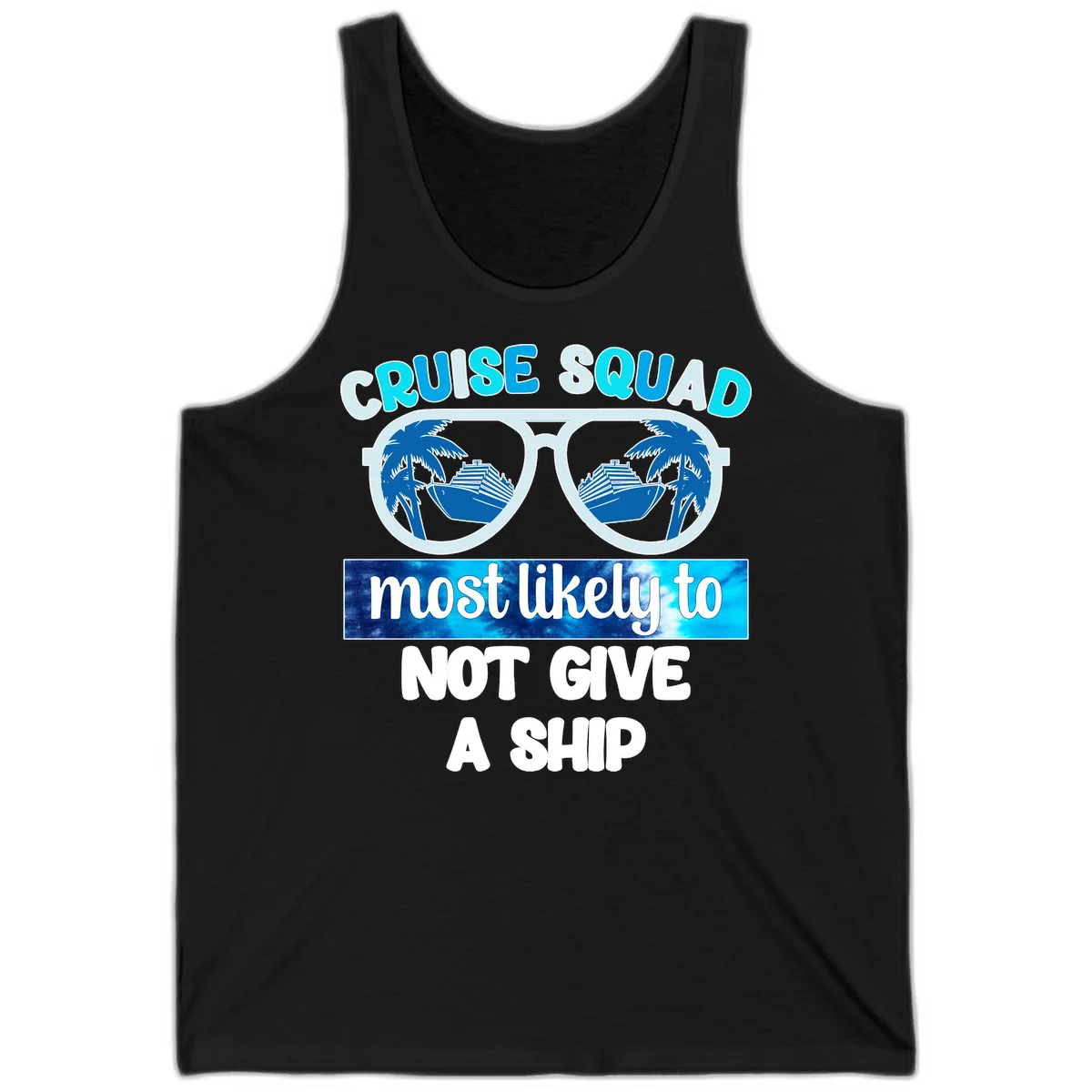 Cruise Squad Most Likely To Not Give A Ship Tank in Black