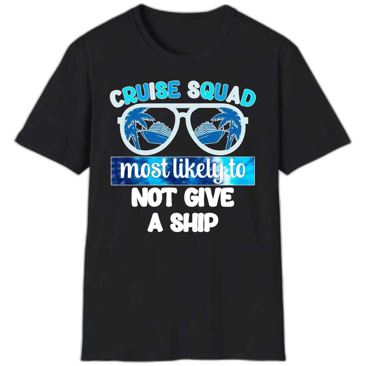 Cruise Squad Most Likely To Not Give A Ship T-Shirt in Black