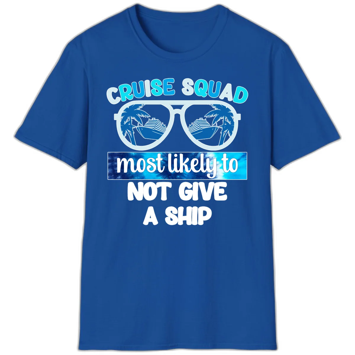 Cruise Squad Most Likely To Not Give A Ship T-Shirt in Royal
