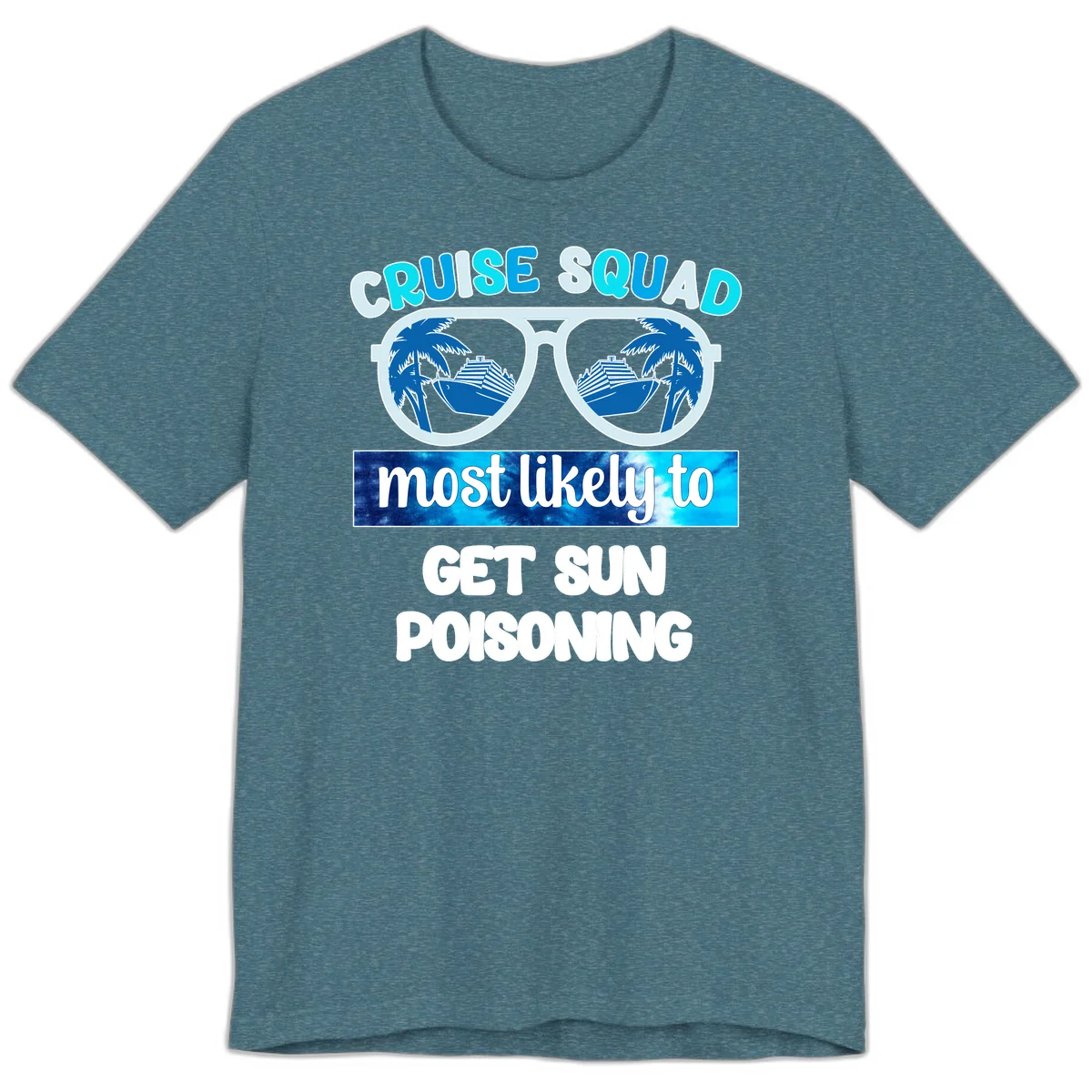 Cruise Squad Sun Poisoning Premium T-Shirt in Heather Deep Teal
