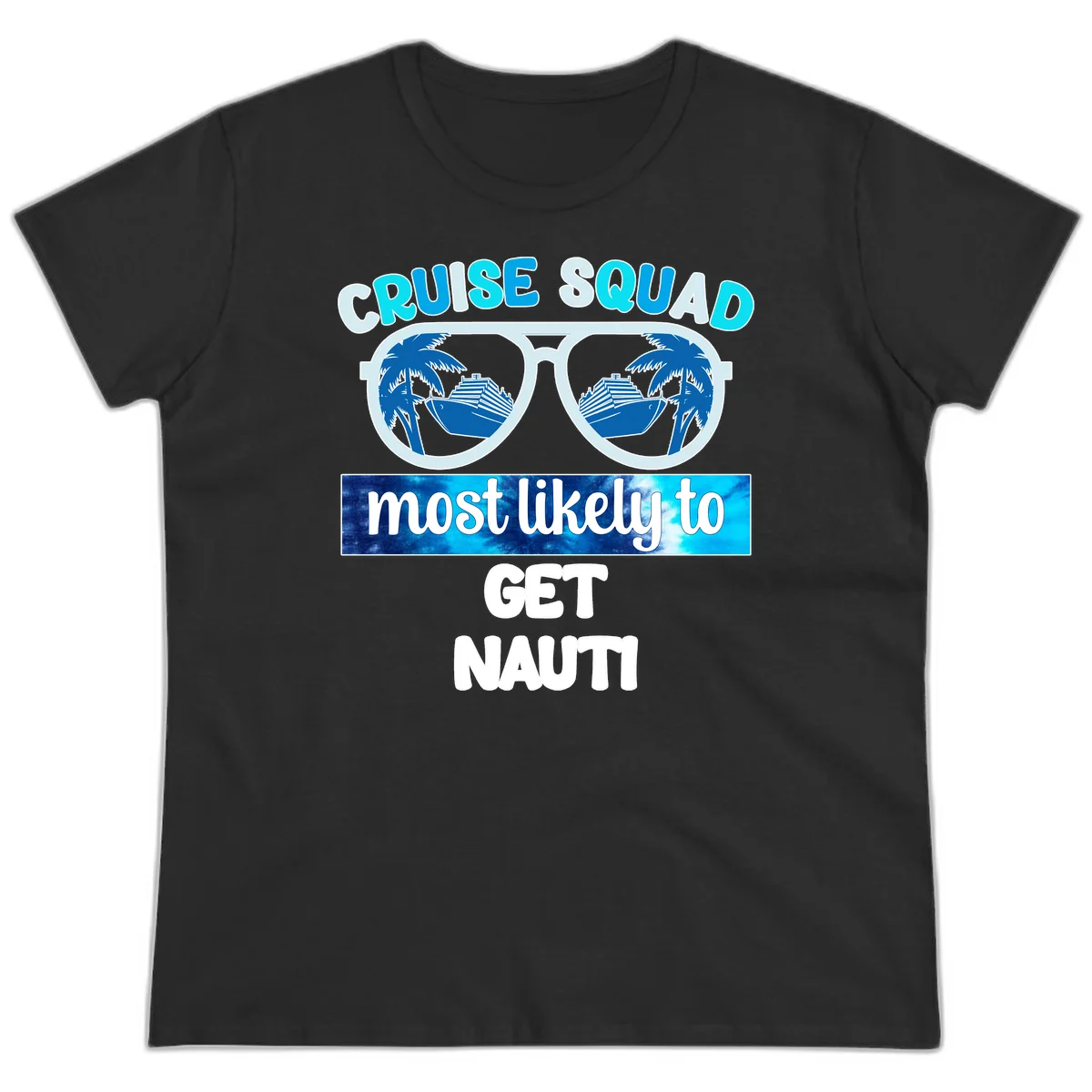 Cruise Squad Most Likely To Get Nauti Ladies Tee in Black