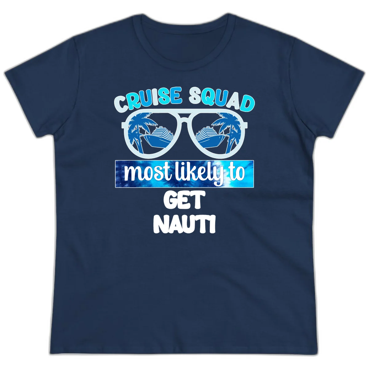 Cruise Squad Most Likely To Get Nauti Ladies Tee in Navy