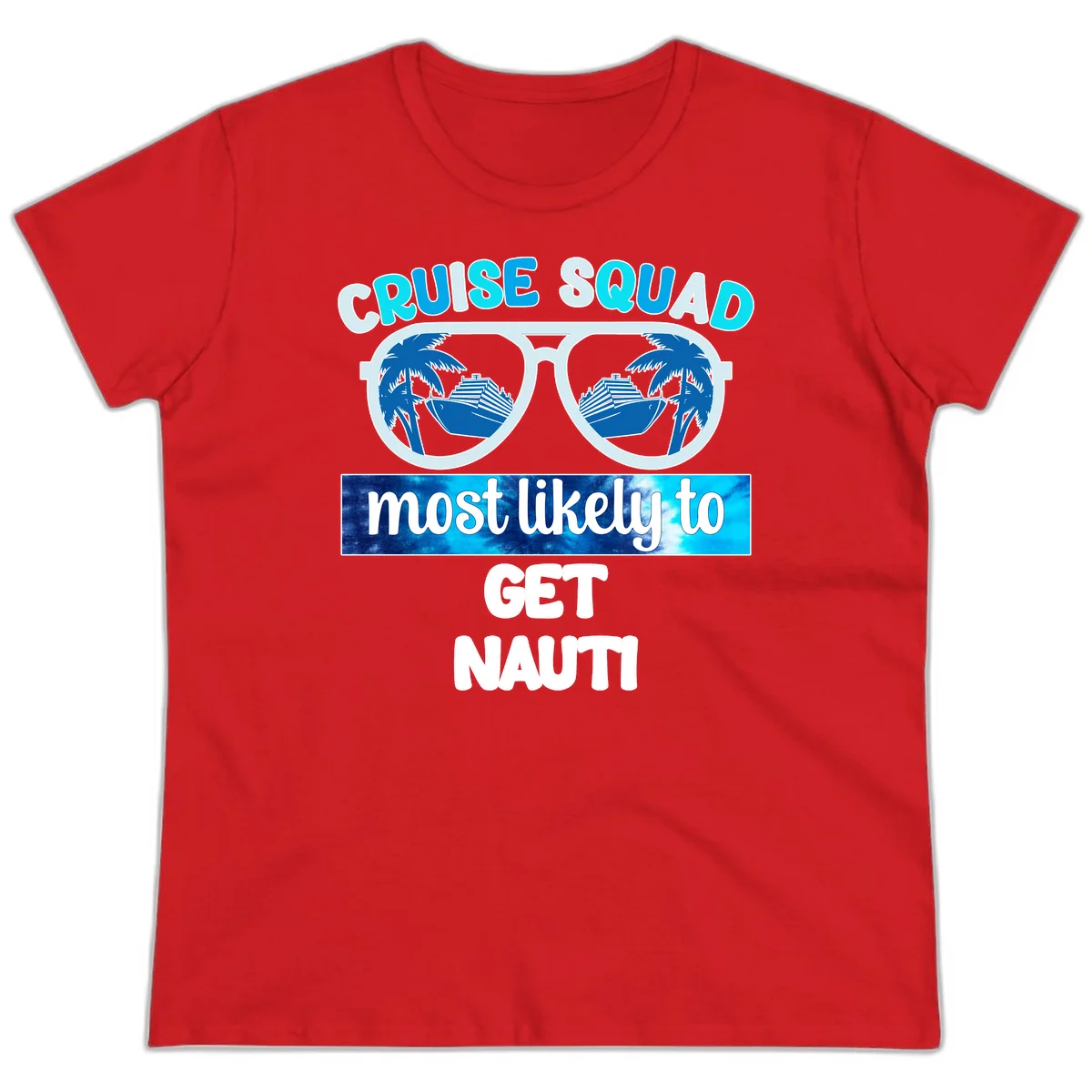 Cruise Squad Most Likely To Get Nauti Ladies Tee in Red