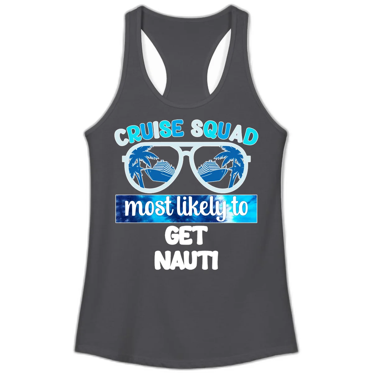 Cruise Squad Most Likely To Get Nauti Ladies Tank in Solid Dark Gray
