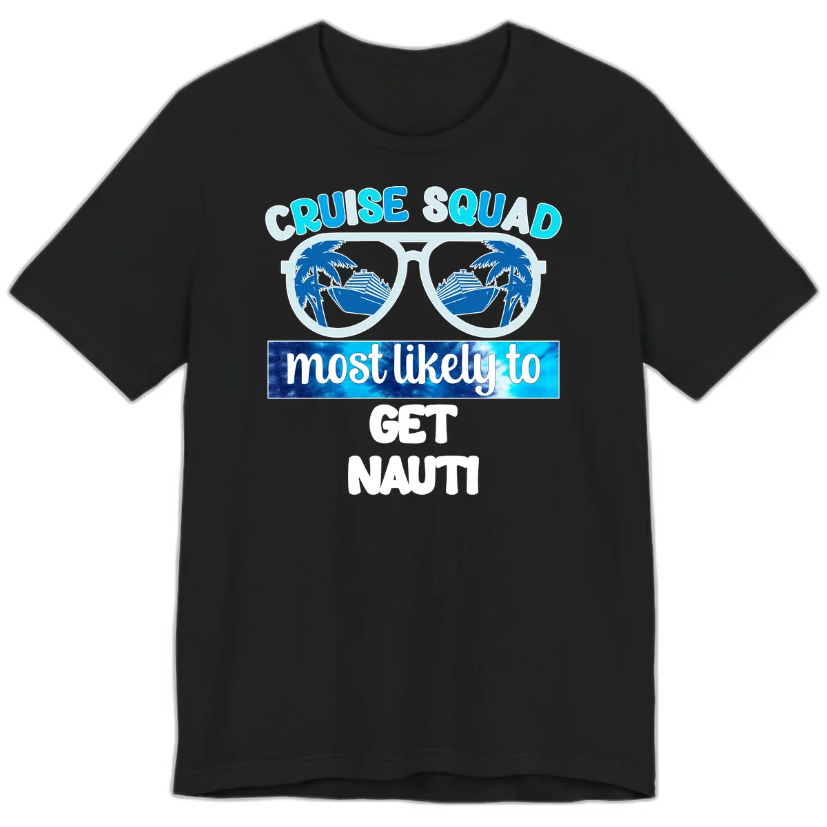 Cruise Squad Most Likely To Get Nauti Premium T-Shirt in Black