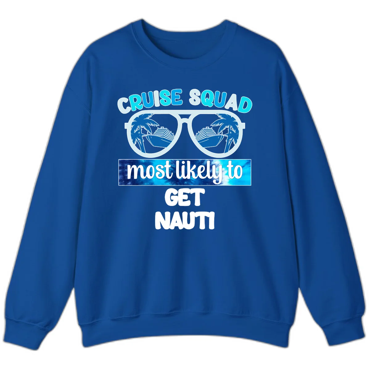 Cruise Squad Most Likely To Get Nauti Sweatshirt in Royal