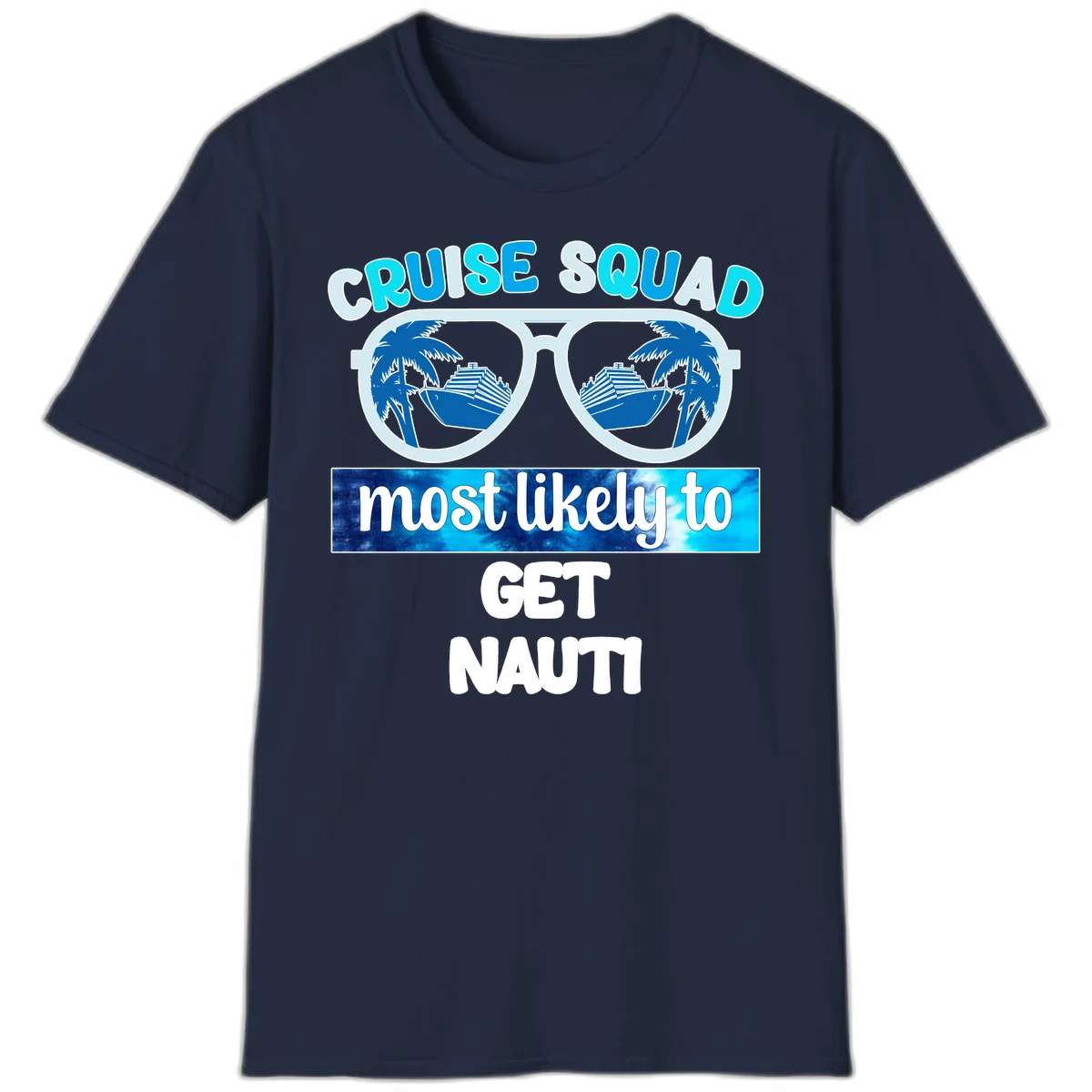 Cruise Squad Most Likely To Get Nauti T-Shirt in Navy