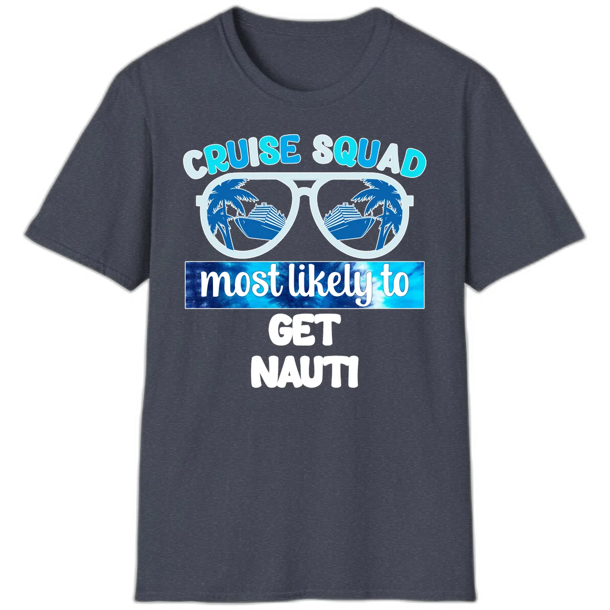 Cruise Squad Most Likely To Get Nauti T-Shirt in Heather Navy