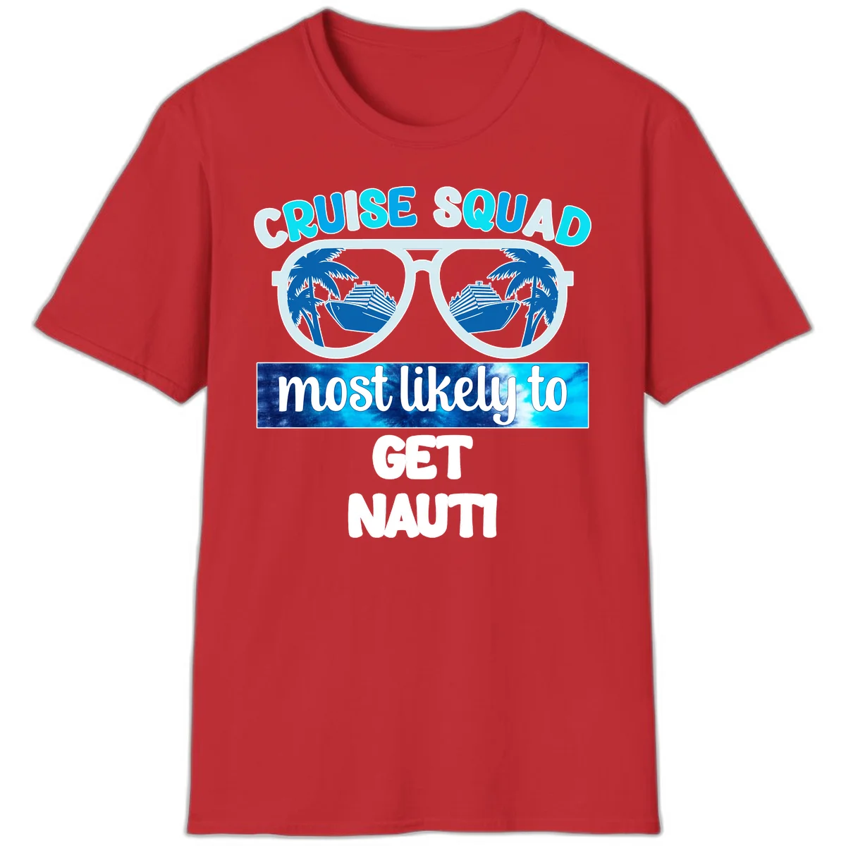 Cruise Squad Most Likely To Get Nauti T-Shirt in Red