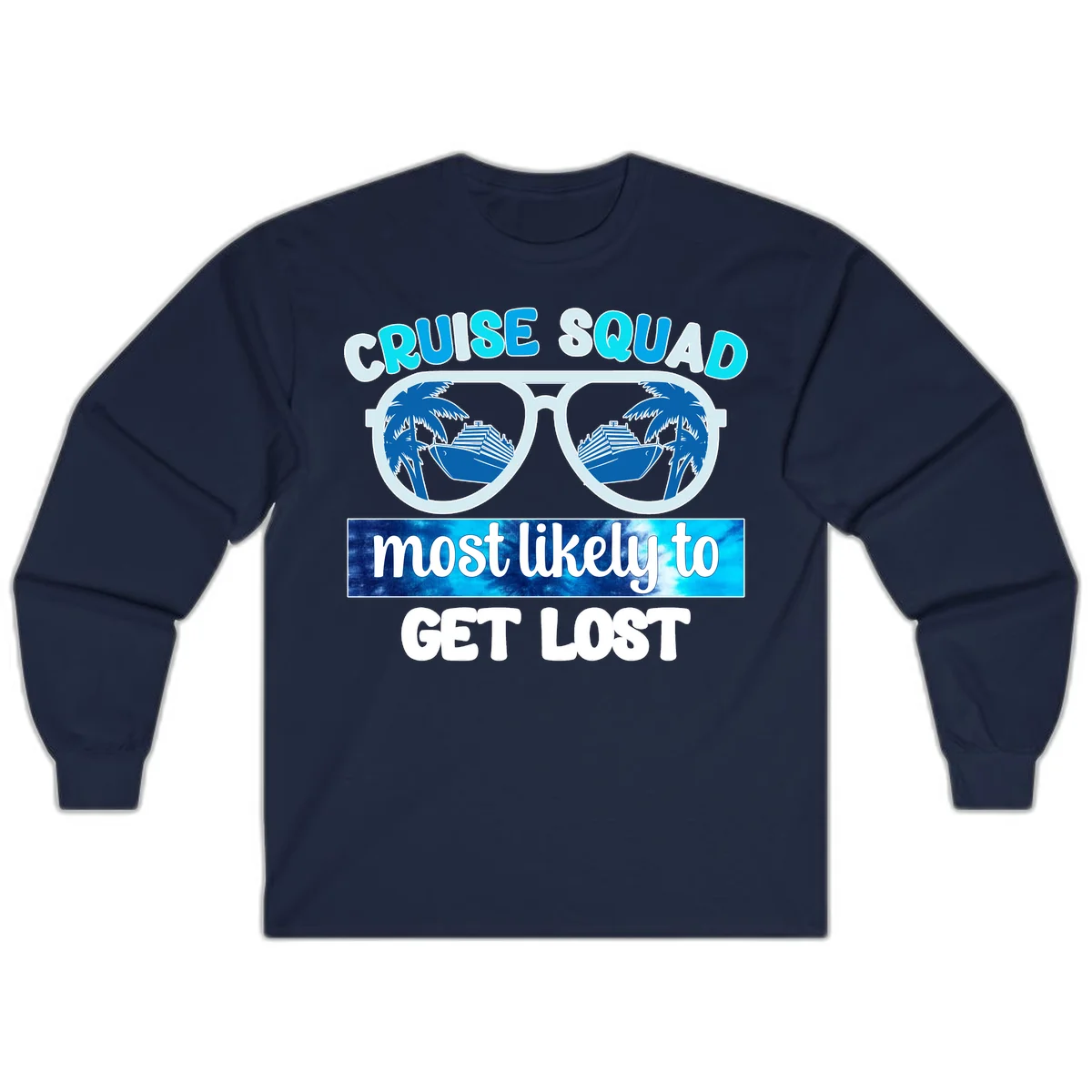 Cruise Squad Most Likely To Get Lost Long Sleeve in Navy