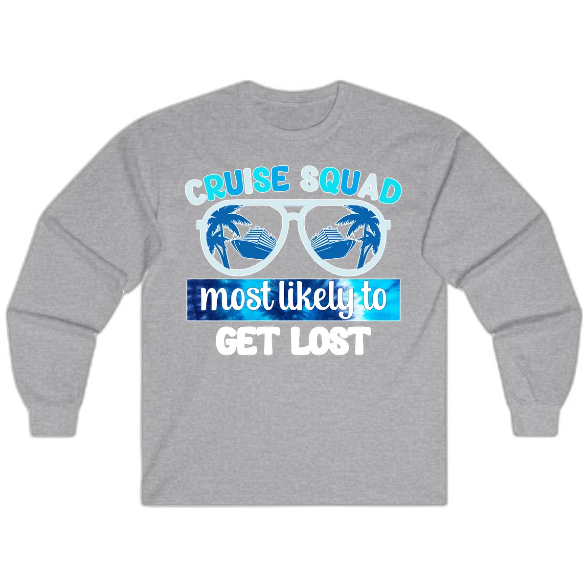 Cruise Squad Most Likely To Get Lost Long Sleeve in Sport Grey