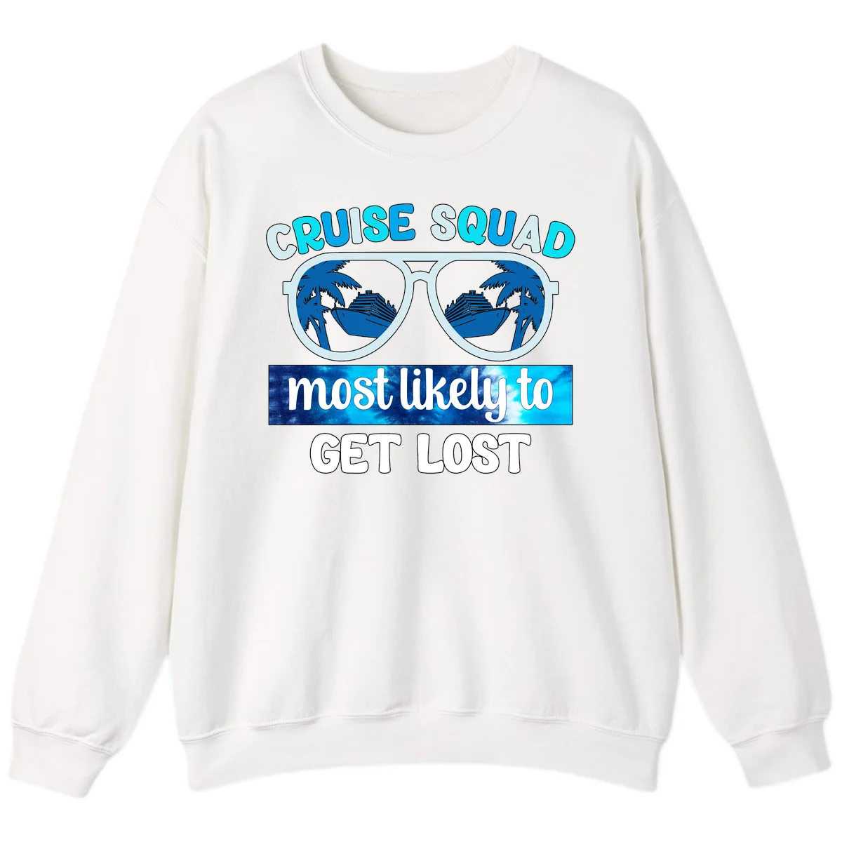 Cruise Squad Most Likely To Get Lost Sweatshirt in White