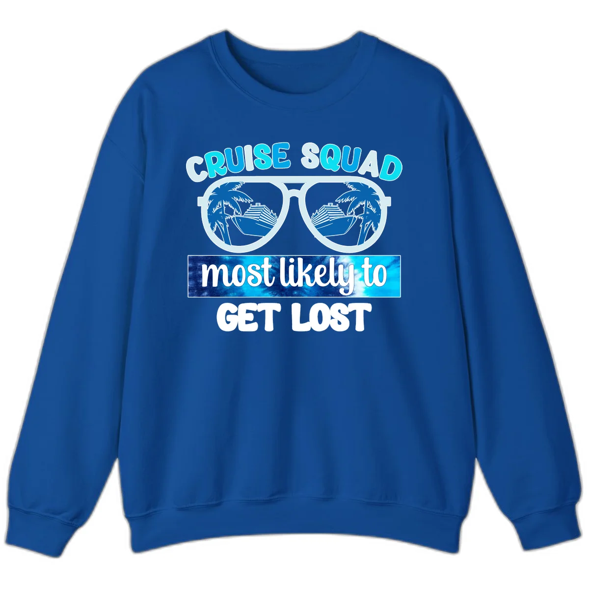 Cruise Squad Most Likely To Get Lost Sweatshirt in Royal