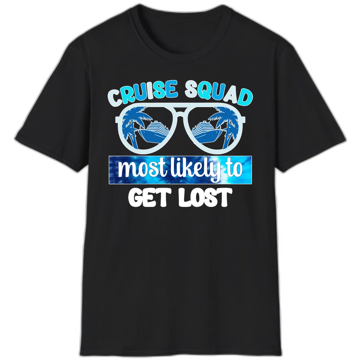 Cruise Squad Most Likely To Get Lost T-Shirt in Black