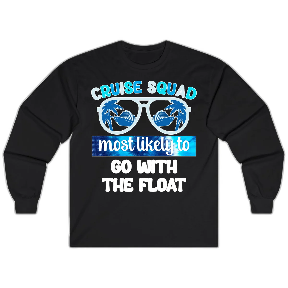 Cruise Squad Most Likely To Float Long Sleeve in Black