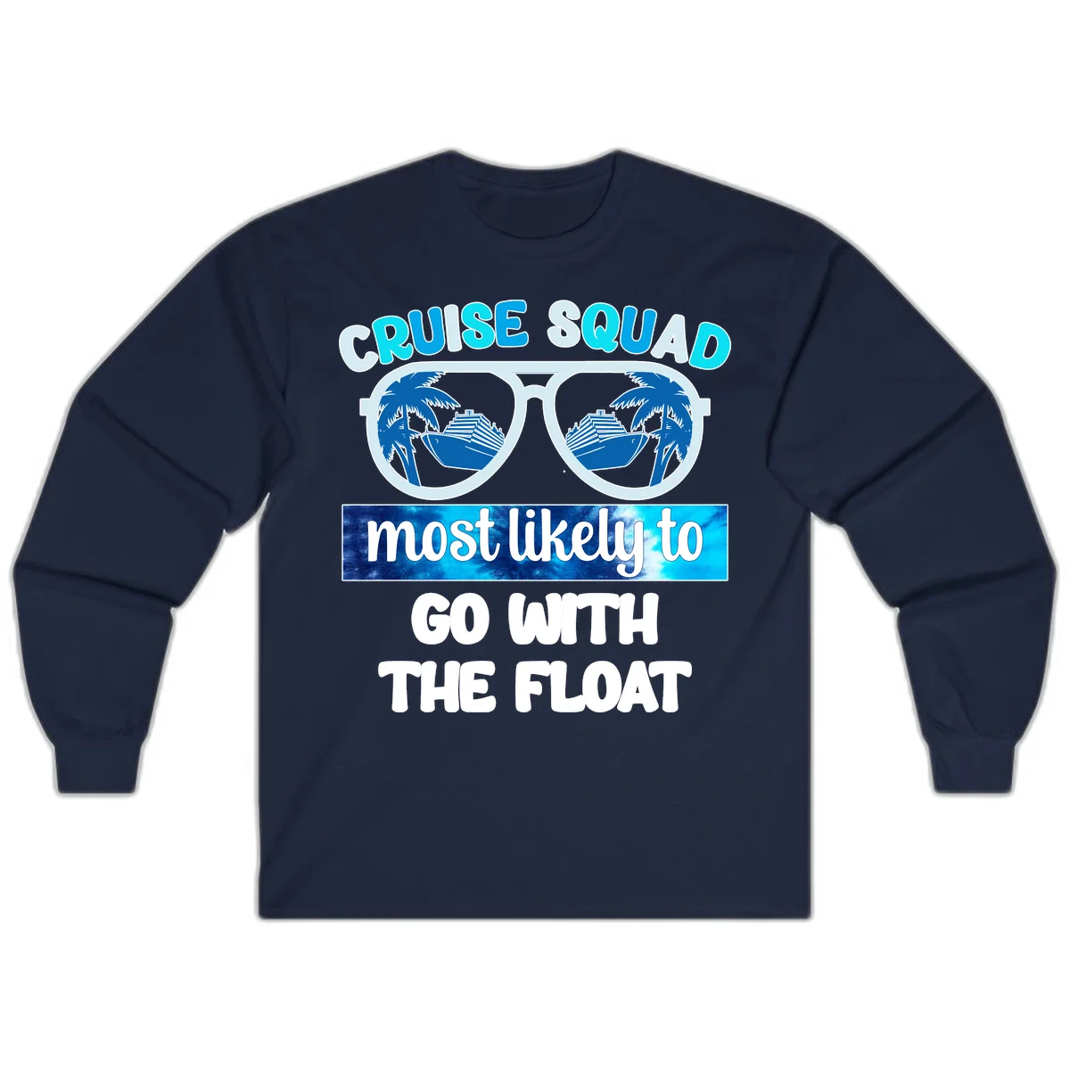 Cruise Squad Most Likely To Float Long Sleeve in Navy