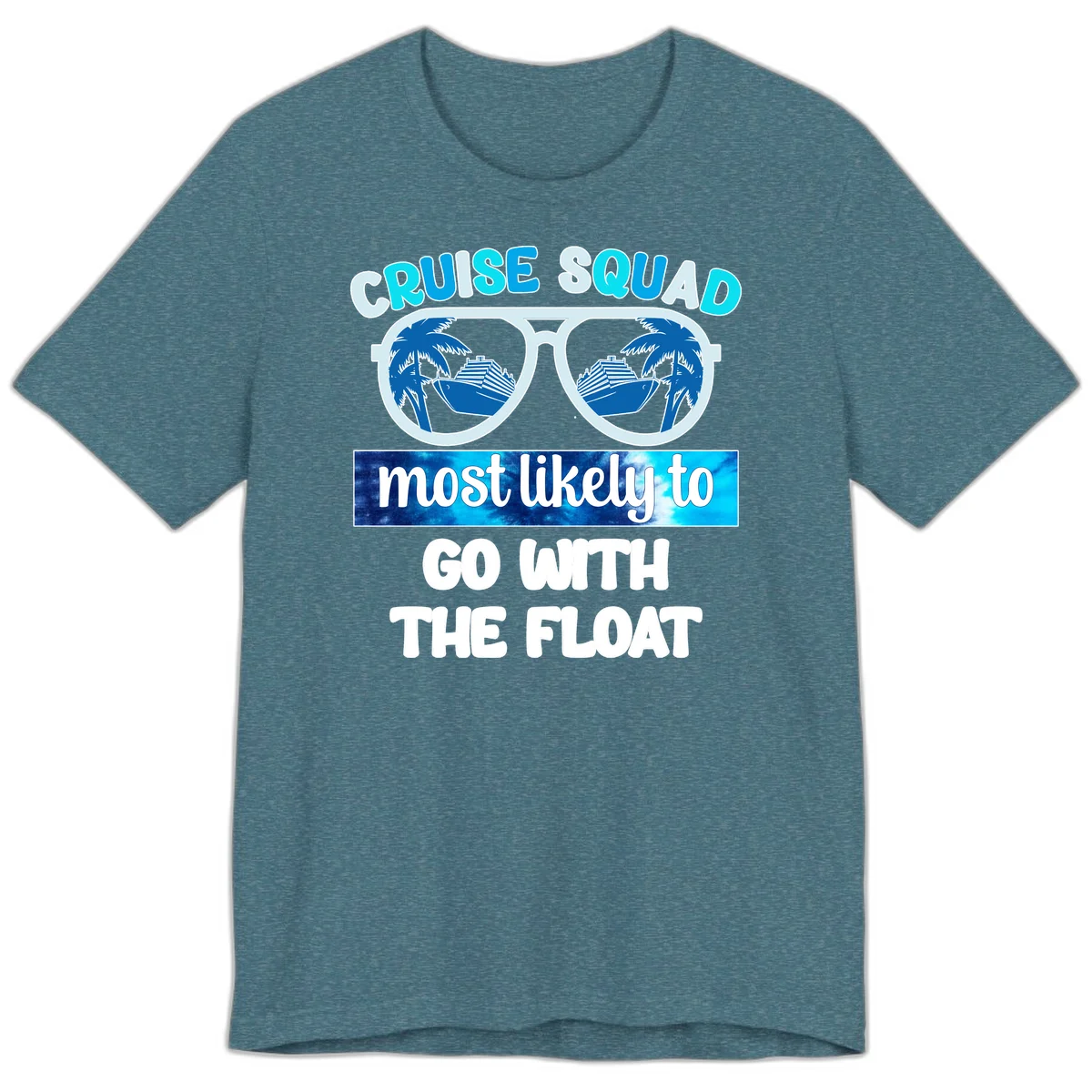Cruise Squad Most Likely To Float Premium T-Shirt in Heather Deep Teal