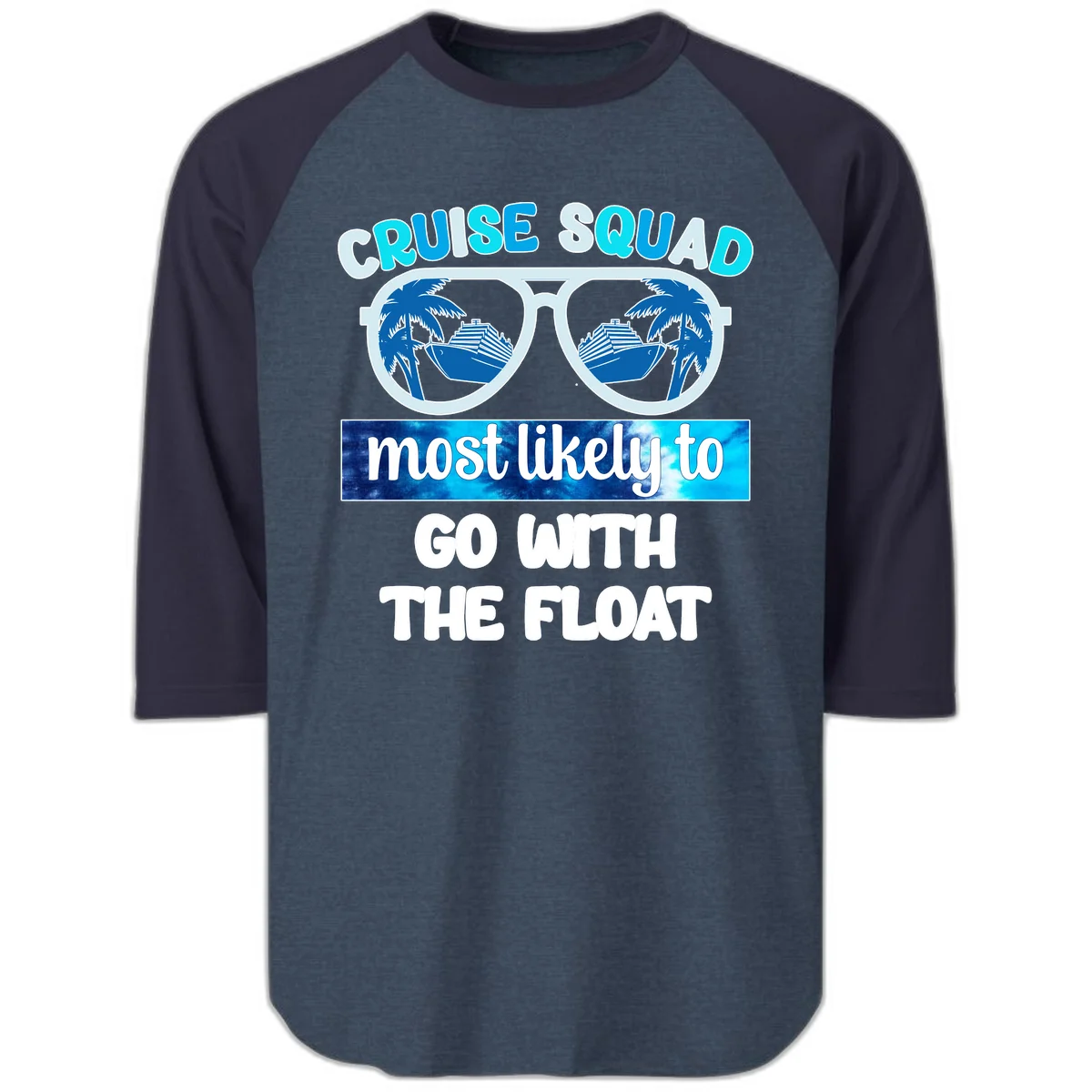 Cruise Squad Most Likely To Float Raglan 3/4 in Heather Denim Navy