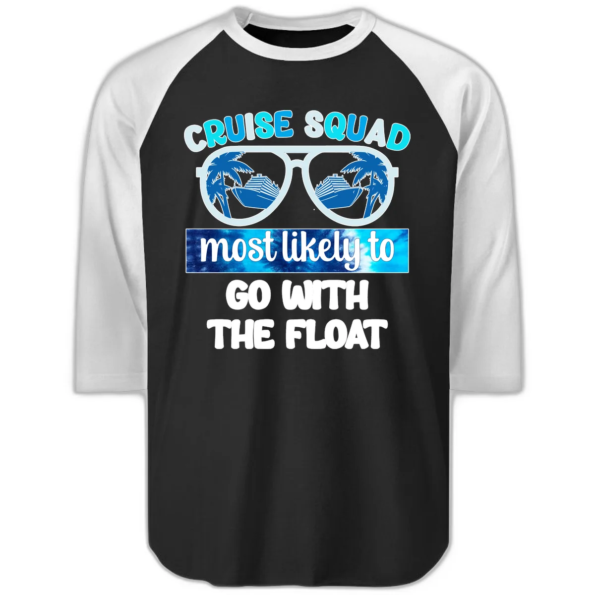 Cruise Squad Most Likely To Float Raglan 3/4 in Black White