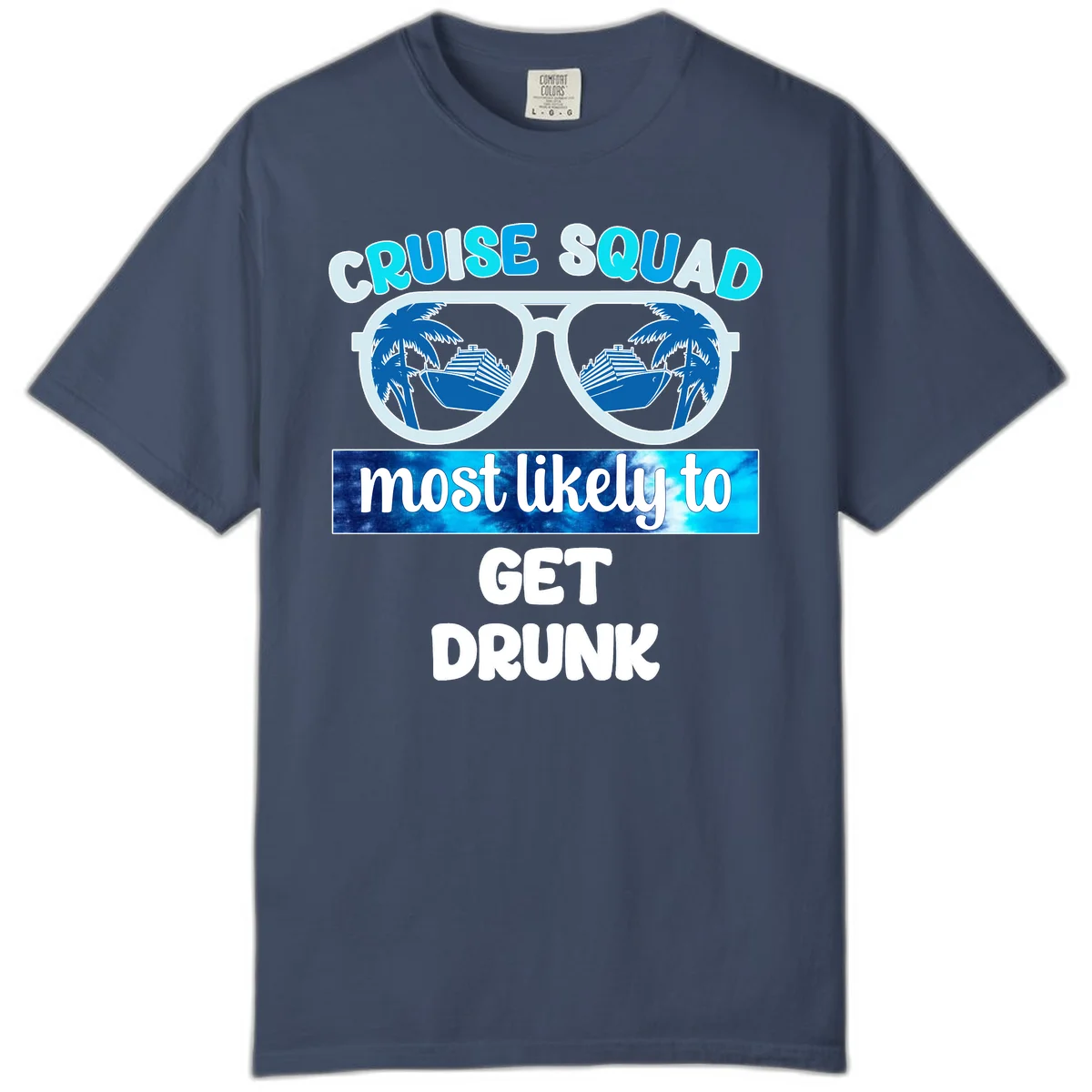 Cruise Squad Most Likely To Get Drunk Comfort Color in Midnight