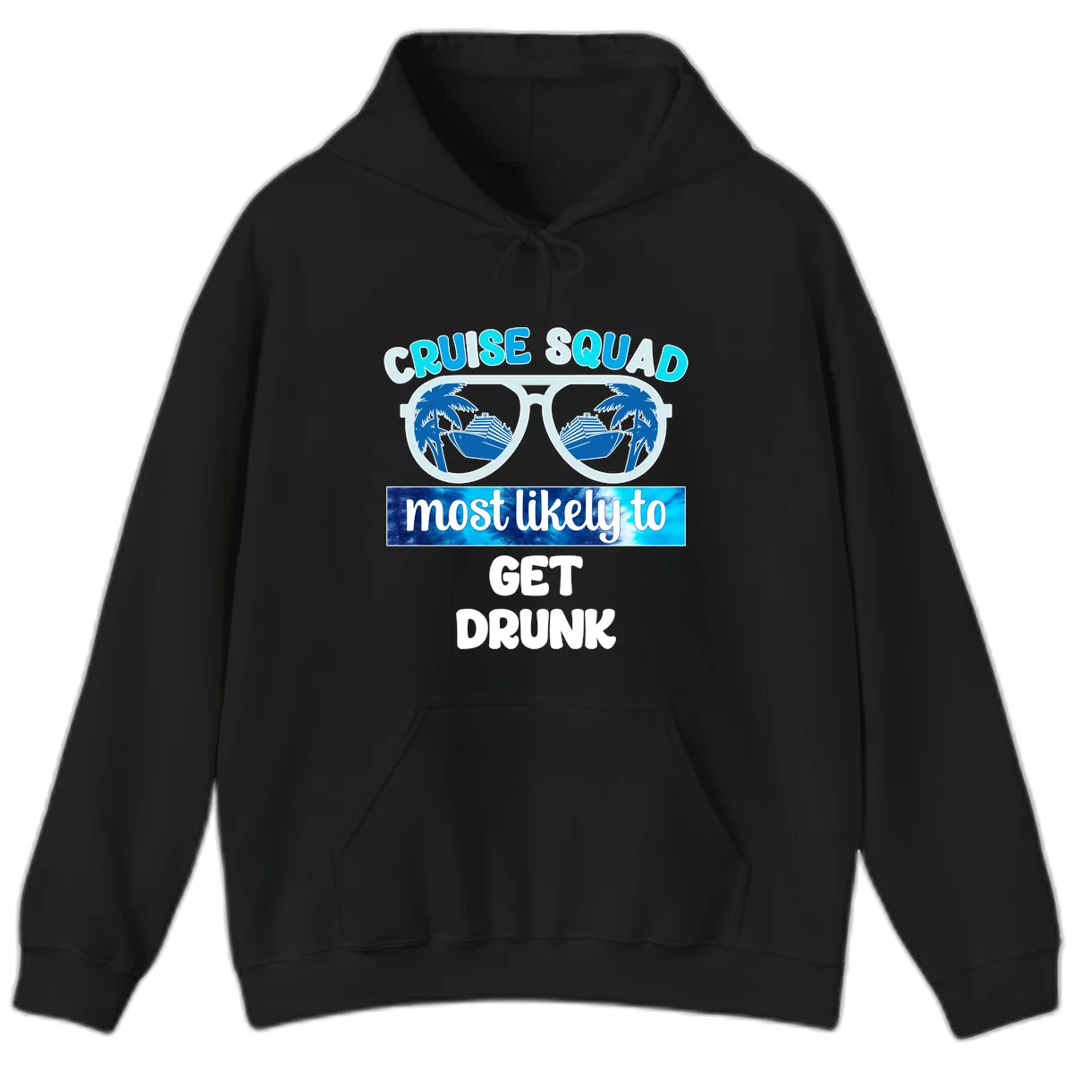 Cruise Squad Most Likely To Get Drunk Hoodie in Black