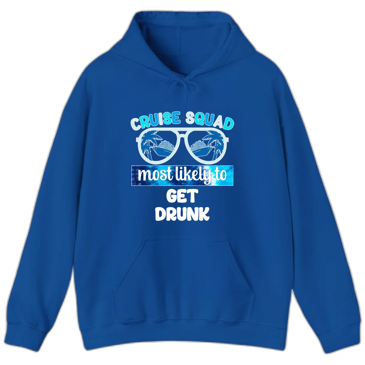 Cruise Squad Most Likely To Get Drunk Hoodie in Royal