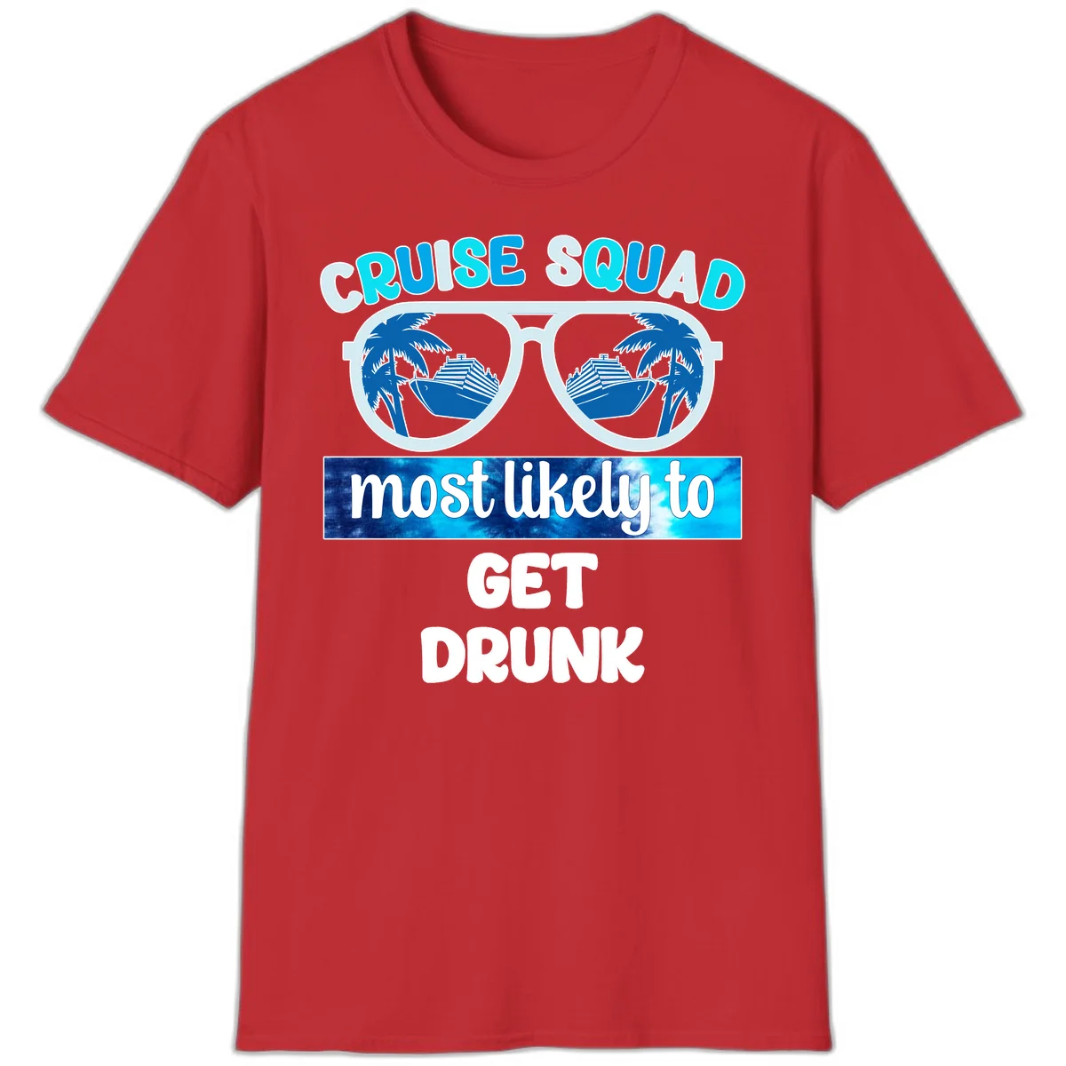 Cruise Squad Most Likely To Get Drunk T-Shirt in Red