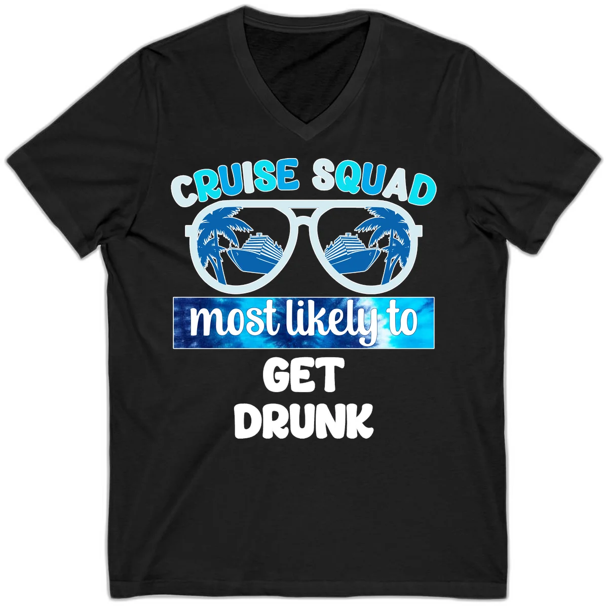 Cruise Squad Most Likely To Get Drunk V-Neck in Black
