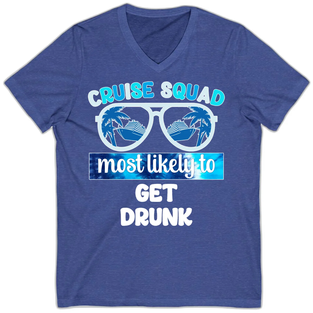 Cruise Squad Most Likely To Get Drunk V-Neck in Heather True Royal